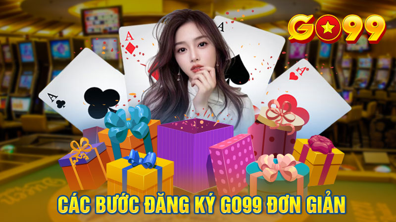 Các Bước Đăng Ký Go99 Đơn Giản