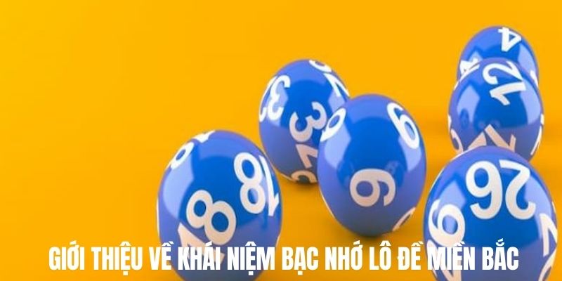 Giới thiệu bạc nhớ lô đề miền bắc